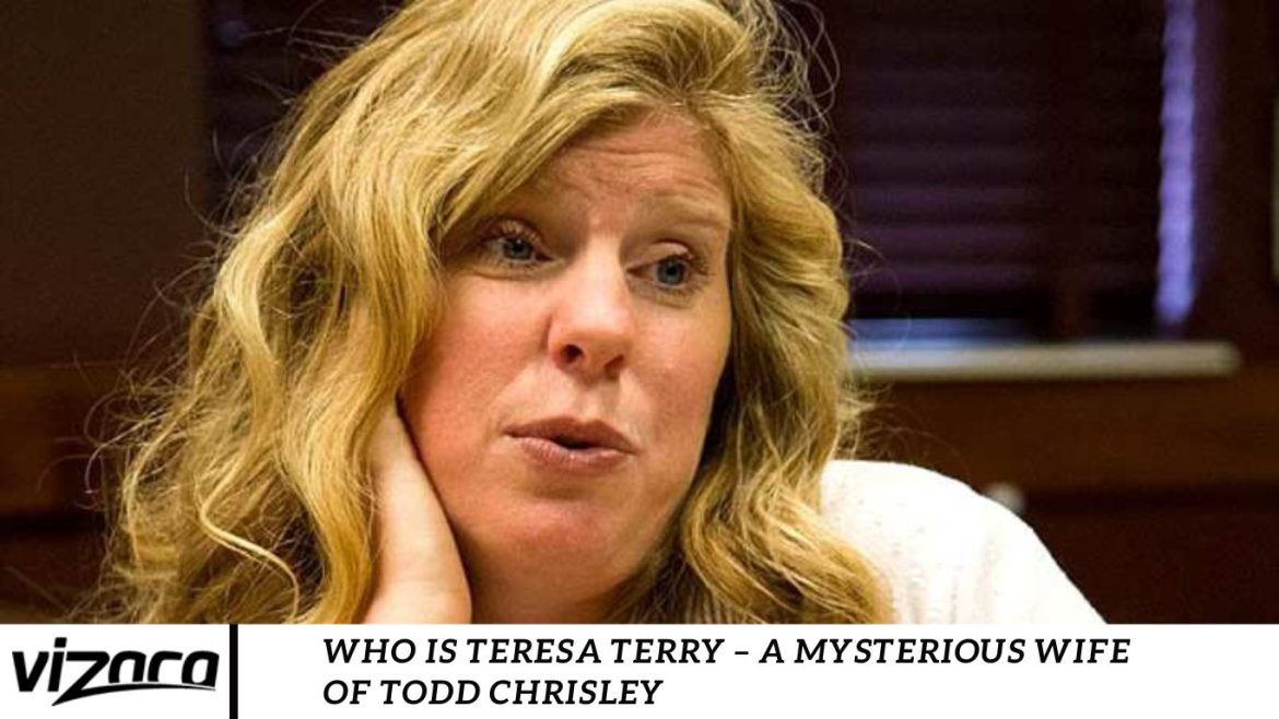 Who is Teresa Terry – A Mysterious wife of Todd Chrisley Who is Teresa Terry – A Mysterious wife of Todd Chrisley