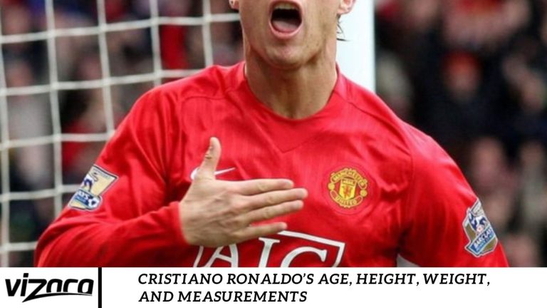 Cristiano Ronaldo’s Age, Height, Weight, And Measurements