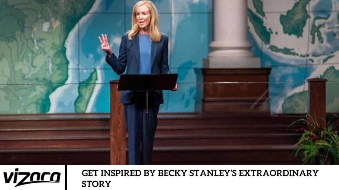Get Inspired by Becky Stanley’s Extraordinary Story